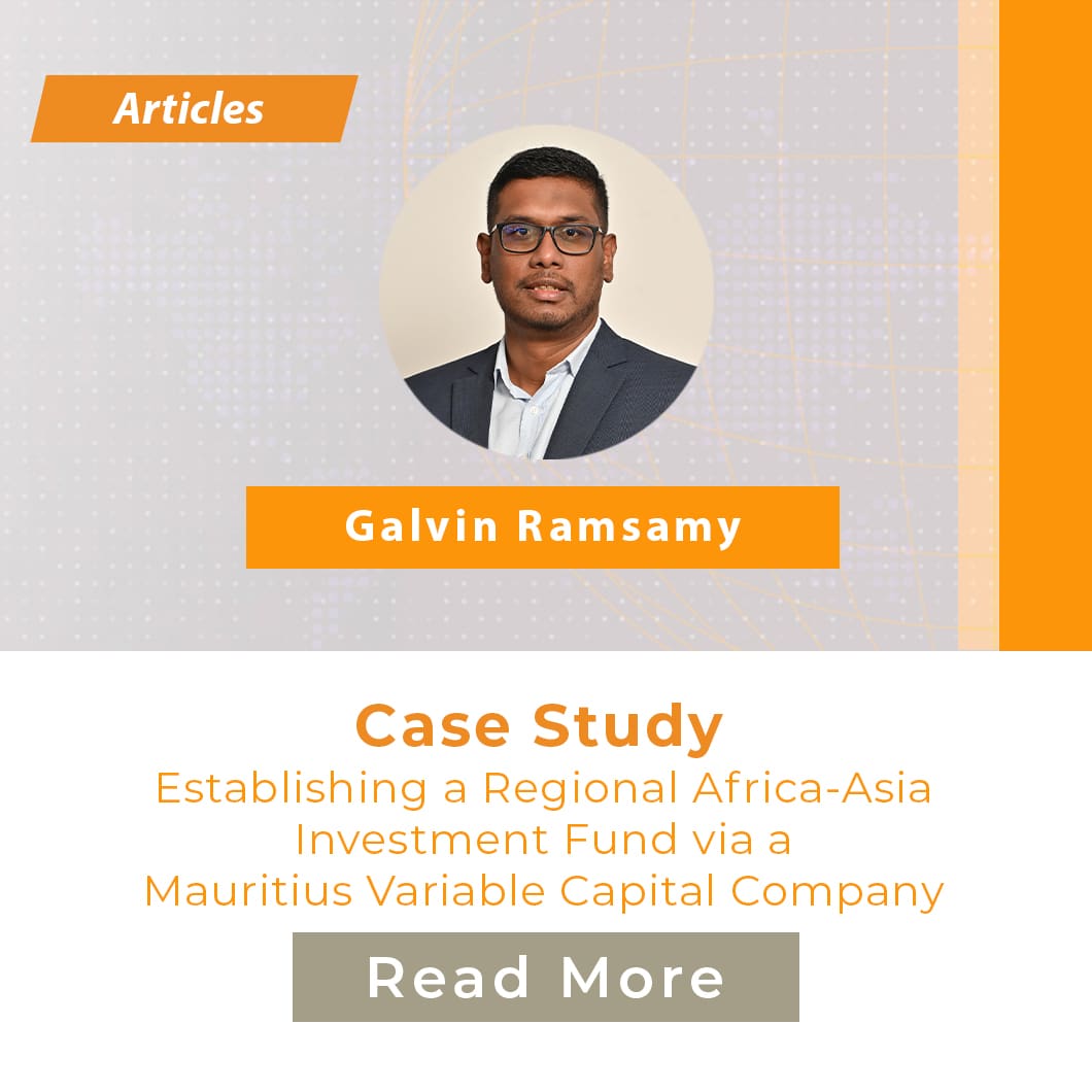 Case Study: Establishing a Regional Africa-Asia Investment Fund via a Mauritius Variable Capital Company