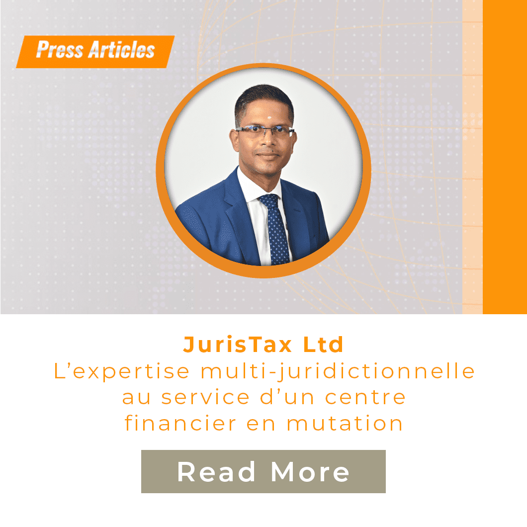 JurisTax Ltd : L’expertise multi-juridictionnelle au service d’un centre financier en mutation