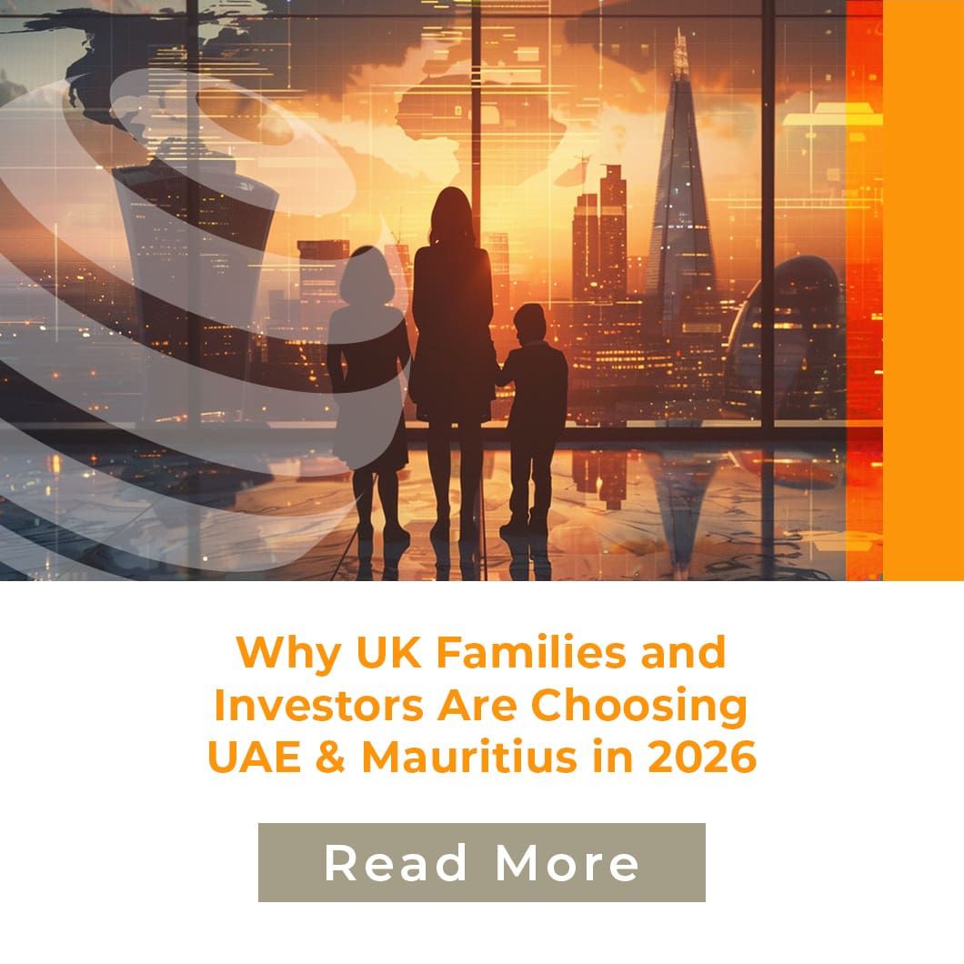 Why UK Families and Investors Are Choosing UAE & Mauritius in 2026