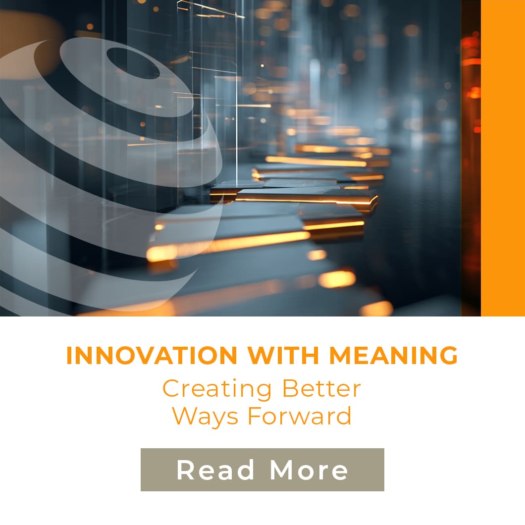 Innovation with Meaning: Creating Better Ways Forward